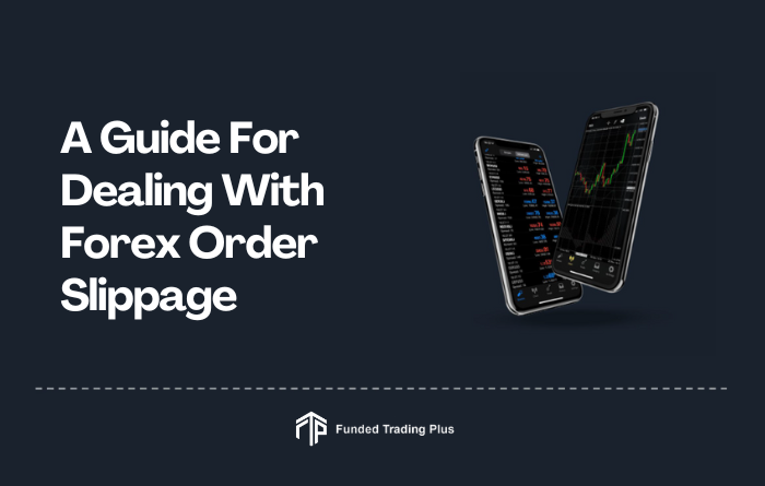 A Guide For Dealing With Forex Order Slippage